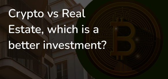 crypto vs real estate, which is a better investment?